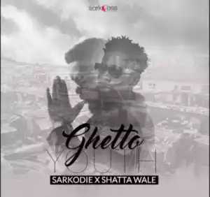 Sarkodie - Ghetto Youth (ft. Shatta Wale)